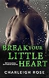 Break Your Little...