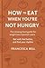 How to Eat When You’re Not ...