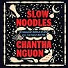 Slow Noodles: A R...