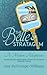 The Belle's Stratagem ~ A Modern Adaptation by Amy De Trempe