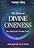 The Book of DIVINE ONENESS: Revealing God’s Absolute Unity
