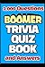 Boomer Trivia Quiz Book: 1,000 Questions And Answers!