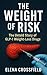 THE WEIGHT OF RISK by Elena Crossfield