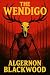 The Wendigo: Illustrated Book by Algernon Blackwood