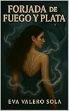 Forjada de fuego y plata (Spanish Edition)