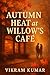 Autumn Heat at Willow’s Caf...