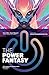 Power Fantasy Vol. 2 (The Power Fantasy)