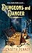 Dungeons and Danger