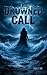 The Drowned Call: Some voic...