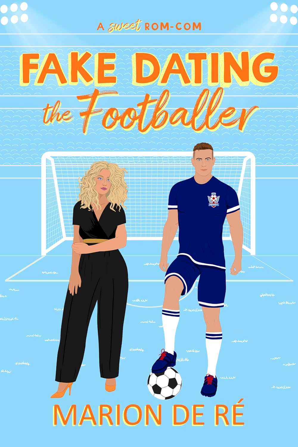 Fake Dating the Footballer (For the Love of Rom-Coms #3)