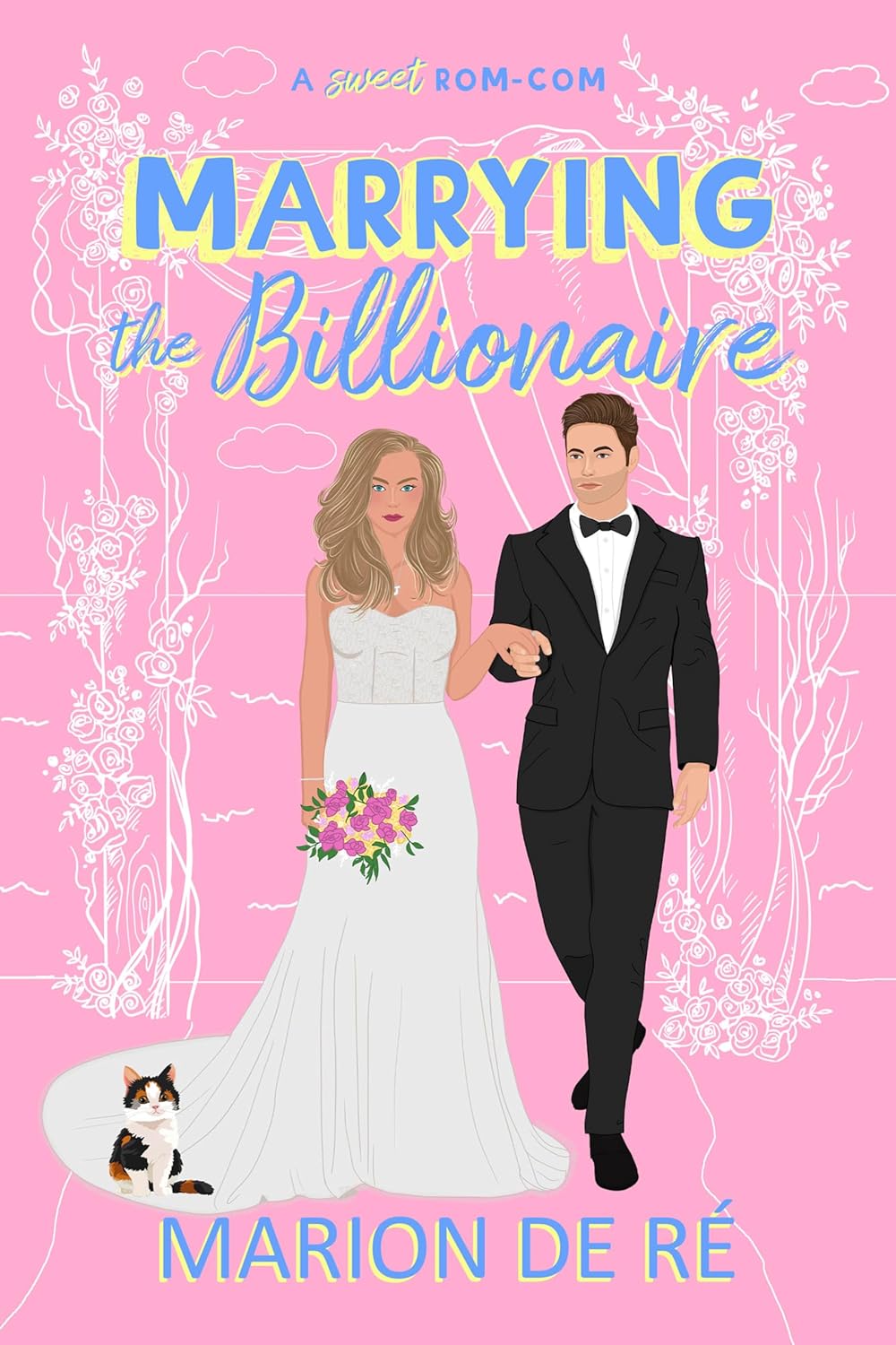 Marrying the Billionaire (For the Love of Rom-Coms #4)