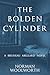 The Bolden Cylinder by Norman Woolworth The Bolden Cylinder by Norman Woolworth