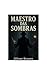 Maestro Das Sombras