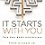 It Starts with You: Turn Yo...