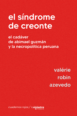 El Síndrome de Creonte: El Cadáver de Abimael Guzmán y la Necropolítica Peruana