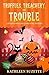 Truffles, Treachery, and Trouble A Pumpkin Hollow Candy Store Mystery by Kathleen Suzette