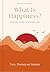 What Is Happiness?: A Monk's Guide to a Happy Life