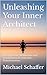 Unleashing Your Inner Archi...