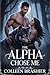 The Alpha Chose Me by Colleen Brashier