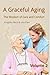 A Graceful Aging by Kingsley Beck