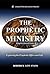 The Prophetic Ministry: Exp...