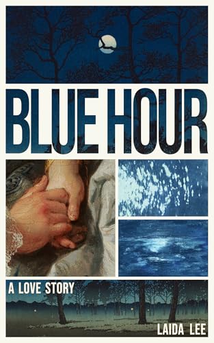 Blue Hour: A Love Story (Kindle Edition)