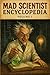 Mad Scientist Encyclopedia Volume One  by Jason Keen
