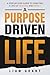 A Purpose Driven Life: A St...