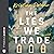 The Lies We Trade