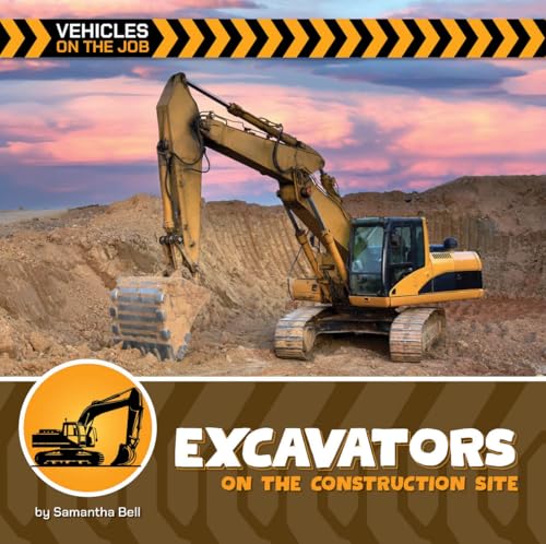 Excavators on the Construction Site (21st Century Beginning Library: Vehicles on the Job)
