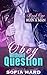 Obey without Question (Seven Rules to Ruin a Man Book 1)
