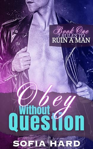 Obey without Question (Seven Rules to Ruin a Man Book 1)