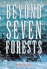 Beyond Seven Forests by Amanda McCrina