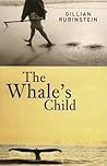 The Whale's Child by Gillian Rubinstein