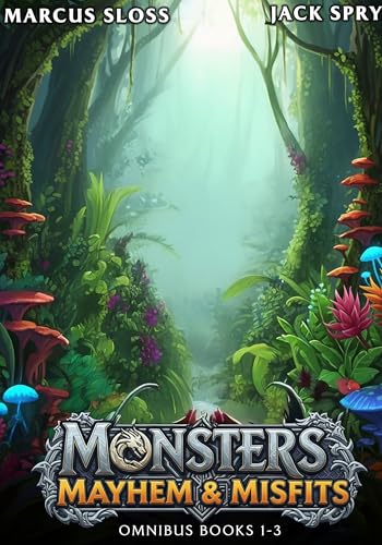 Monsters Mayhem & Misfits Omnibus: Books 1-3 (Kindle Edition)