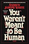 You Weren't Meant...