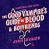 The Good Vampire's Guide to Blood and Boyfriends