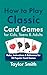 How to Play Classic Card Ga...