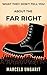 What they don't tell you about the Far Right by Marcelo Ungarit