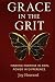 Grace in the Grit: Finding ...