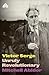 Victor Serge: Unruly Revolutionary (Revolutionary Lives)
