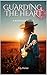 Guarding the Heart (The Wildflowers Thrillers Book 1)