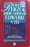 The Reign and Abdication of Edward VIII The Reign and Abdication of Edward VIII
