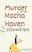 Murder at the Mocha Haven: ...