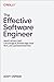 The Effective Software Engineer: How ICs at Every Level Can Leverage AI, Prioritize High-Value Work, and Lead Beyond their Role