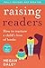 Raising Readers: How to nur...