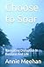 Choose to Soar: Navigating ...