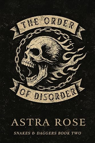 The Order of Disorder: A Dark Reverse Harem Romance (Snakes & Daggers Book 2)