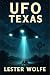 UFO - Texas: A Chronicle of...