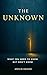 The Unknown: What You Need to Know but Don’t Know